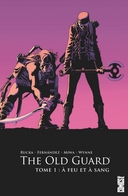 The Old Guard T. 1 - Par Greg Rucka et Leandro Fernández - Glénat Comics