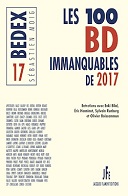 Les 100 BD immanquables de 2017 - Par Sébastien Moig - Jacques Flament Éditions