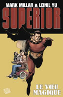 Superior T 1 : « Le Vœu magique » - Par M. Millar & L. Yu - Panini Comics 