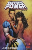 Supreme Power – Volume I : Jeux de Pouvoir – Par Straczynski & Frank – Marvel Deluxe