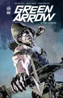 Green Arrow T5 - Par Benjamin Percy, Patrick Zircher & Szymon Kudranski - Urban Comics