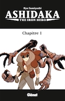 Ashidaka : The Iron hero Chapitre 1 - Par Ryo Sumiyoshi - Glénat