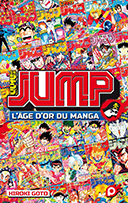 "Jump - l'âge d'or du manga" avec Hiroki Gotō !