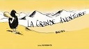 La Grande Aventure - Par Guillaume Bouzard - Éditions Rouquemoute