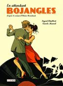 En attendant Bojangles, par Ingrid Chabbert et Carole Maurel : vivre d'Amour et d'insouciance, c'est de la folie ! Vraiment ?