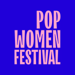 Le Pop Women Festival - 3ème édition - La création féminine à l'honneur