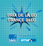 Le 2e prix de la BD FRANCE BLEU / ACTUABD est lancé !