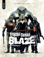 Suicide Squad Blaze - par Simon Spurrier & Aaron Campbell - Urban Comics