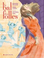 "Le Bal des Folles" de Victoria Mas adapté en BD chez Albin Michel
