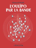 L'Oulipo par la bande - Par Etienne Lécroart - Ed. L'Association