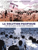 La Solution pacifique : L'Art de la paix en Nouvelle-Calédonie - Par Makyo, Grésy et Casalanguida - Delcourt