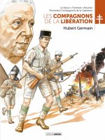 Les Compagnons de la Libération : Hubert Germain - Par Le Naour, Franchet et Mounier – éditions Grand Angle/Bamboo
