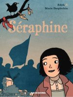 Séraphine – Par Edith d'après le livre de Marie Desplechin – Éditions Rue de Sèvres
