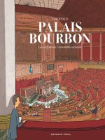 Palais Bourbon, les coulisses de l'Assemblée nationale - Par Kokopello- Dargaud