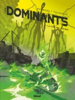 Les Dominants T. 3 : Le Choc des mondes - Par Sylvain Runberg & Marcial Toledano - Glénat