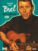 Brel, une vie à mille temps vol. 1 - Par Sagar & Salva Rubio - Glénat