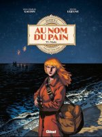 Au Nom Du Pain – T.2 : Marcelin – Par Jean-Charles Gaudin & Steven Lejeune – Ed. Glénat