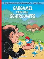 Gargamel, l'ami des Schtroumpfs - Par Alain Jost, Thierry Culliford & Alain Peral - Ed. Le Lombard