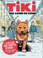 Tiki Une Année de Chien - par Fred Leclerc & David Azencot - Editions La Boite à Bulles - 2021