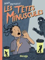 Les Têtes minuscules - Par Benoît Preteseille - Biscoto