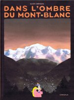Dans l'ombre du Mont Blanc - Par Alice Chemama - Dargaud