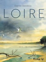 Loire - Par Etienne Davodeau - Ed. Futuropolis