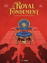 Le Royal Fondement - Par Philippe Charlot et Eric Hübsch - Ed. Grand Angle/Bamboo