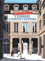 Dans les couloirs du Conseil constitutionnel - Par Marie Bardiaux-Vaïente & Gally - Ed. Glénat