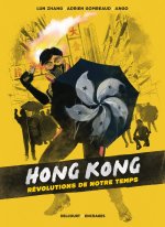 Hong Kong – Révolutions de notre temps – Par Lun Zhang, Adrien Gombeaud et Ango – Delcourt-Encrages 
