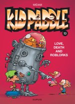 Kid Paddle T. 19 : Love, Death and Roblorks - Par Midam - Ed. Dupuis