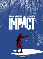 Impact de Rochier et Deloupy : entre polar et drame social, un récit au rythme haletant. 
