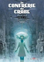 La Confrérie du Crabe - Deuxième partie - Par Gallié & Andreae - Delcourt 