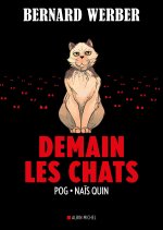 Demain les chats - Par Pog & Naïs Quin, d'après Bernard Werber - Albin Michel