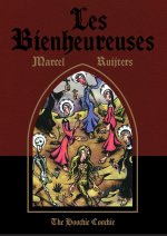 "Les Bienheureuses" de Marcel Ruijters : une réappropriation personnelle des saintes martyres