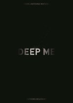 Deep me - Par Marc-Antoine Mathieu - Delcourt