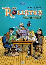 Les Rôlistes, Orcs & Trolls - Par Falba & Laouer - Ed. Tartamudo
