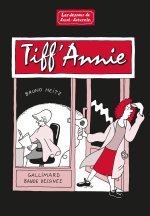 Les Dessous de Saint-Saturnin : Tiff'Annie - Par Bruno Heitz - Gallimard BD