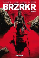 BRZRKR T.3 - Par Keanu Reeves - Matt Kindt & Ron Garney - Delcourt Comics