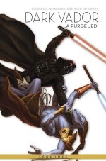 Dark Vador | La Purge Jedi – Par John Ostrander, Haden Blackman, Douglas Wheatley & Marco Castiello – Panini Comics