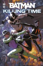 Batman Killing Time - Par Tom King, David Marquez & Alejandro Sanchez - Ed. Urban Comics