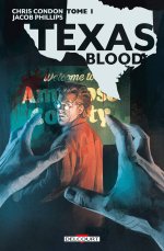 Texas Blood T. 1 - Par Chris Condon & Jacob Phillips - Delcourt Comics