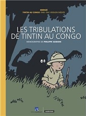 Philippe Goddin : « Je ne cherche pas à disculper Hergé, mais dans son contexte, Tintin au Congo n'est pas un album raciste »
