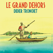 Exposition "Le grand dehors" de Tronchet - Blois (41)