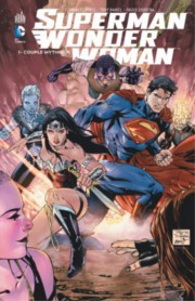 Superman/Wonder Woman T1 & T2 - Par Soule, Daniel, Tomasi & Mahnke - Urban Comics