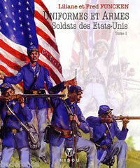 Uniformes et armes - Soldats des États-Unis - L'épopée du Far-West - Tome 1 - Par Liliane & Fred Funcken - Ed. Hibou