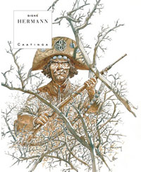 Hermann : "Dans Caatinga, des paysans forment un mélange de 'Robin des Bois' et de criminels impitoyables…"