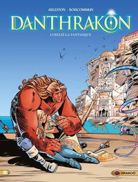 Danthrakon T. 3 : Le marmiton bienheureux - Par Arleston et Boiscommun – Ed. Drakoo/Bamboo