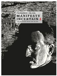 Manifeste incertain (Vol. II) par Frédéric Pajak - Éditions Noir sur blanc