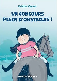 Un concours plein d'obstacles ! - Par Kristin Varner - Editions Rue de Sèvres