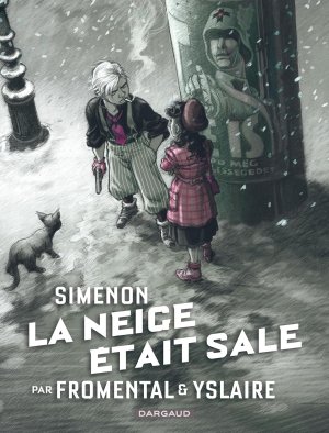 La Neige était sale - Par J-L. Fromental & B. Yslaire - Ed. Dargaud. 